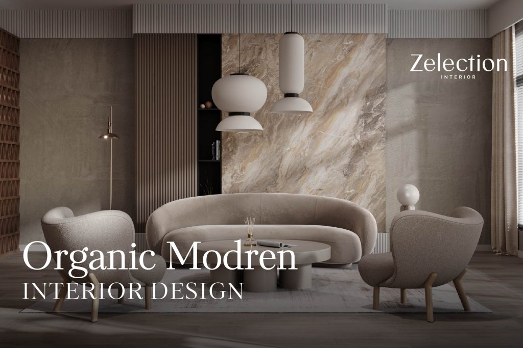 ไอเดียออกแบบสไตล์ Organic Modern - Zelection Interior - SB Design Square